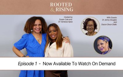 Rooted & Rising – Episode 1