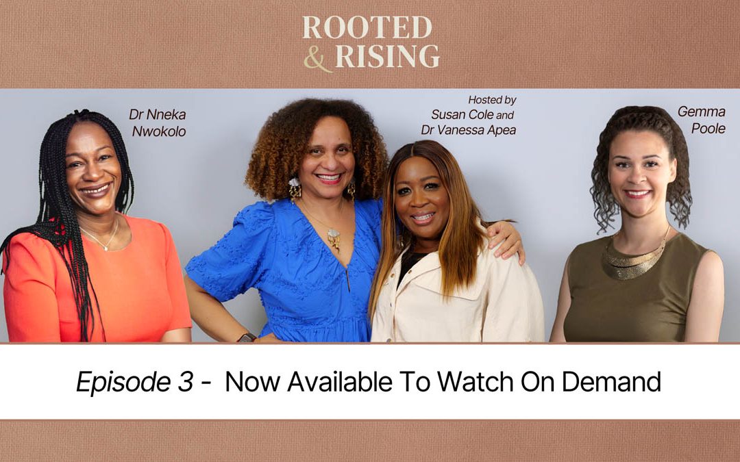 Rooted & Rising – Episode 3