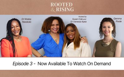 Rooted & Rising – Episode 3