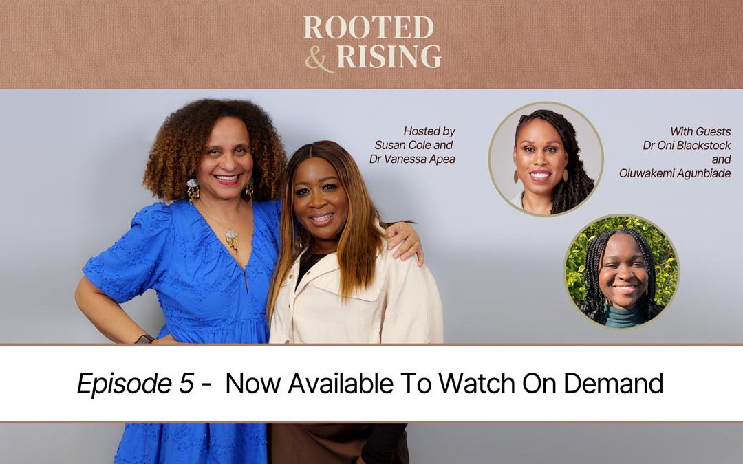 Rooted & Rising – Episode 5